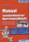 Manual standardisierter Operationsabl�ufe der Viszeral-, Gef��- und Thoraxchirurgie