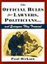 The Official Rules for Lawyers, Politicians-- And Everyone They Torment