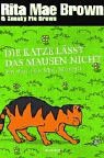 Die Katze l�sst das Mausen nicht: Ein Fall f�r Mrs. Murphy
