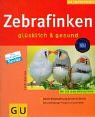 Zebrafinken - gl�cklich und gesund - Horst Bielfeld