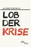 Lob der Krise: gesellschaftspolitisches Sachbuch