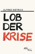 Lob der Krise: gesellschaftspolitisches Sachbuch