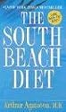 The South Beach Diet: The Delicious, Doctor-Designed, Foolproof Plan for Fast and Healthy Weight Loss