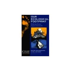 Our Ecological Footprint: Reducing Human Impact on the Earth (New Catalyst Bioregional Series)