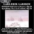 Lars-Erik Larsson: F�rkl�dd Gud; Symphony No. 3