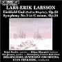 Lars-Erik Larsson: F�rkl�dd Gud; Symphony No. 3