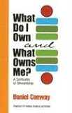 What Do I Own and What Owns Me?: Spirituality of Stewardship