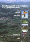 Eine Landschaft und ihr Leben: das Z�rcher Oberland. Vom Tierhag zum Volkiland - Bernhard Nievergelt