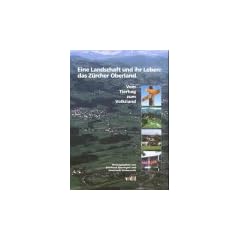 Eine Landschaft und ihr Leben das Z�rcher Oberland