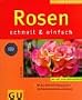 Rosen schnell und einfach.