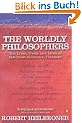 The Worldly Philosophers: The Lives, Times, and Ideas of the Great Economic Thinkers (Penguin Business Library)