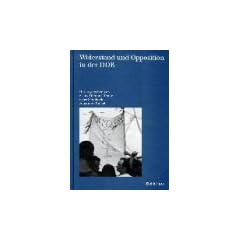 Widerstand und Opposition in der DDR