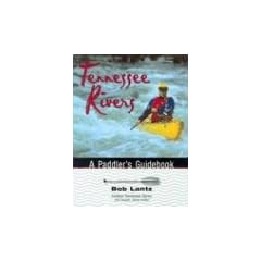 Tennessee Rivers: A Paddler's Guidebook (Outdoor Tennessee Series)