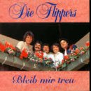 Die Flippers - bleib mir treu - Zortam Music