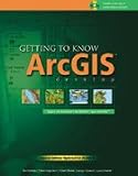 Getting to Know ArcGIS Desktop: The Basics of ArcView, ArcEditor, and ArcInfo Updated for ArcGIS 9 (Getting to Know series)