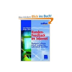 Kunden-Feedback im Internet. Strukturiert erfassen, schnell beantworten, systematisch auswerten