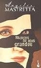 Mujeres De Ojos Grandes by Angeles Mastretta
