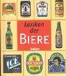 Lexikon der Biere. Mehr als 300 Biere aus aller Welt