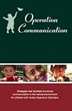 Operation Communication, Strategies That Facilitate Functional Communication in the Natural Environment for Children with Autism Spectrum Disorders