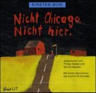 Nicht Chicago. Nicht hier. 2 CDs - Kirsten Boie