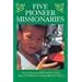 Five Pioneer Missionaries