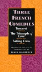 Three French Comedies: "Turcaret", "Triumph of Love" and "Eating Crow"
