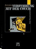 Verf&uuml;hrung auf der Couch - Eine Niederschrift - Anonyma, Johannes Cremerius