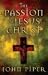 The Passion of Jesus Christ: Fifty Reasons Why He Came to Die