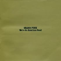 We're An American Band: Remastered