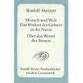 Mensch und Welt. Das Wirken des Geistes in der Natur. �ber das Wesen der Bienen: F�nfzehn Vortr�ge, gehalten vor den Arbeitern am Goetheanumbau in Dornach vom 8. Oktober bis 22. Dezember 1923
