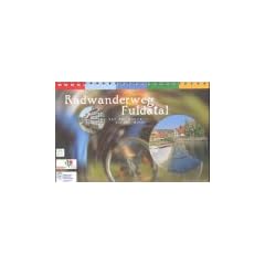 Radwanderweg Fuldatal 1 : 75 000: Von der Quelle bis zur Weser. 250 km in 13 sattelgerechten Etappen