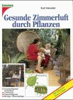 Gesunde Zimmerluft durch Pflanzen. Mit Pflanzen besser leben
