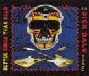 Better Shred Than Dead: The Dick Dale Anthology