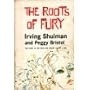 The Roots of Fury