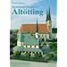 Bayerische Wallfahrt Alt�tting: Geschichte - Kunst - Volksbrauch