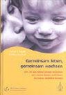 Gemeinsam leben, gemeinsam wachsen: Wie wir uns selbst besser verstehen und unsere Kinder einf&uuml;hlsam ins Leben begleiten k&ouml;nnen - Daniel J. Siegel, Mary Hartzell
