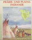 Prärie- und Plains-Indianer: Zur Kultur, Geschichte und Gegenwartssituation. Materialien und Vorschläge für den Unterricht