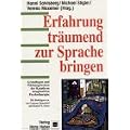Erfahrung tr�umend zur Sprache bringen: Grundlagen und Wirkungsweisen der Katathym imaginativen Psychotherapie