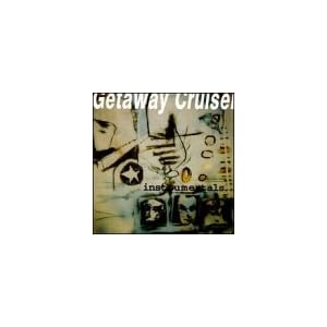 Instrumentals by Getaway Cruiser (Audio CD - 2000)