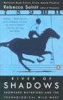 River of Shadows: Eadweard Muybridge and the Technological Wild West