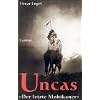 Uncas. Der letzte Mohikaner