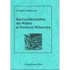 Das Geschlechtsleben der Wilden in Nordwest-Melanesien: Liebe, Ehe und Familienleben bei den Eingeborenen der Trobriand-Inseln, Britisch-Neuguinea