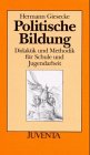 Politische Bildung: Didaktik und Methodik für Schule und Jugendarbeit