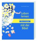 Leben lernen mit der Bibel - Der Textkommentar zu 'Meine Schulbibel' - Franz W. Niehl