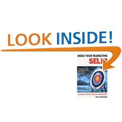 Does Your Marketing Sell?: The Secret of Effective Marketing Communications