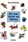 Do war doch no &auml;bbas - Bernd Merkle