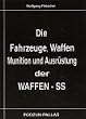 Die Fahrzeuge, Waffen, Munition und Ausr�stung der Waffen-SS