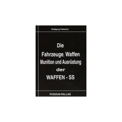 Die Fahrzeuge, Waffen, Munition und Ausr�stung der Waffen-SS