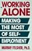 Working Alone: Making the Most of Self-Employment