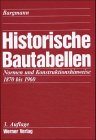 Historische Bautabellen. Normen und Konstruktionshinweise 1870 - 1960 - Horst Bargmann